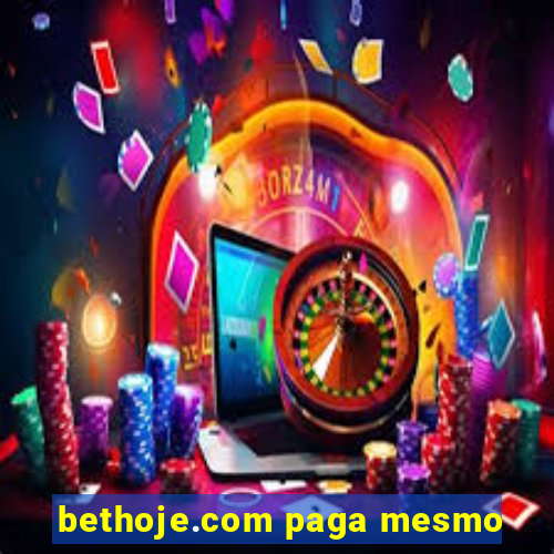 bethoje.com paga mesmo